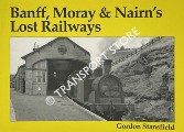 Banff, Moray & Nairn's Lost Railways by STANSFIELD, Gordon